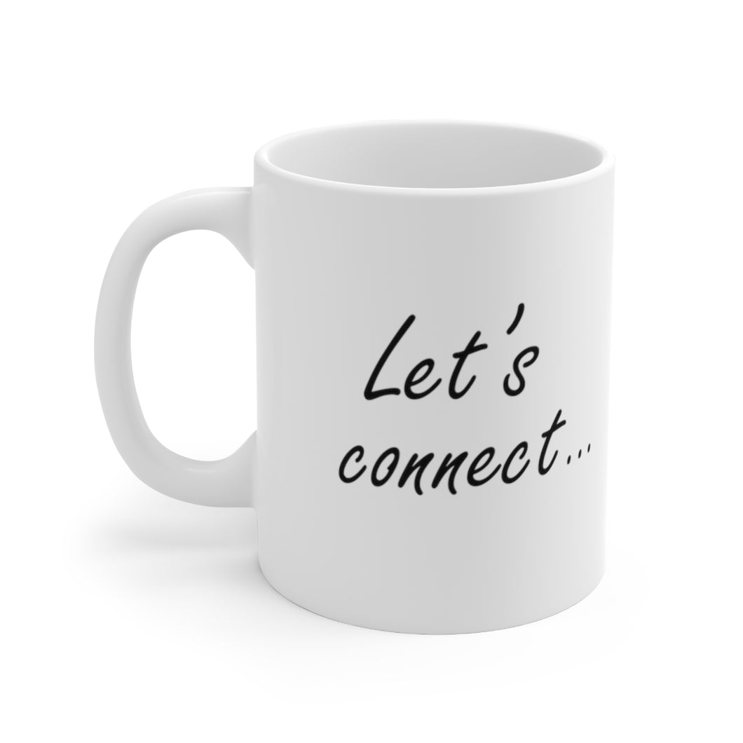 Let's Connect... After This Mug (11oz)