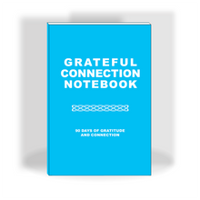 Load image into Gallery viewer, Grateful Connection Notebook - 90 Days of Gratitude and Connection

