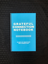 Load image into Gallery viewer, Grateful Connection Notebook - 30 Days of Gratitude and Connection
