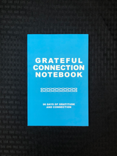 Load image into Gallery viewer, Grateful Connection Notebook - 90 Days of Gratitude and Connection
